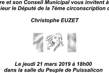 21 MARS 18H00 Salle du Peuple de Puissalicon DÉBAT PUBLIC avec Monsieur Le Député Christophe EUZET