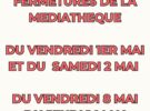 FERMETURES DE LA MEDIATHEQUE EN RAISON DE JOURS FERIES