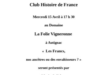 Le club d&rsquo;Histoire de France, mercerdi 15 avril à 17h30 au domaine viticole à Autignac