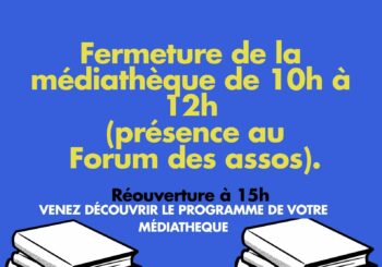 Fermeture exceptionnelle de la médiathèque pour le forum des associations, samedi 5 septembre 2026