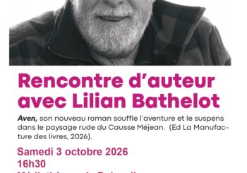 RENCONTRE AVEC LILIAN BATHELOT, LE SAMEDI 3 OCTOBRE